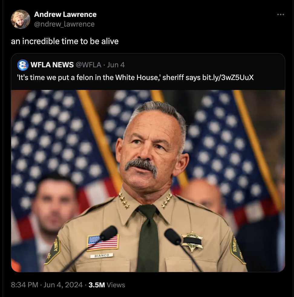 Riverside County Sheriff's Department - Andrew Lawrence an incredible time to be alive Wfla News Jun 4 'It's time we put a felon in the White House,' sheriff says bit.ly3wZ5UUX Fianco 3.5M Views